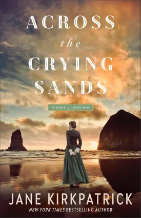 Across the Crying Sands: (Inspirational Pioneer Historical Womens Fiction Set in the Pacific Northwest) Paperback  May 20, 2025
